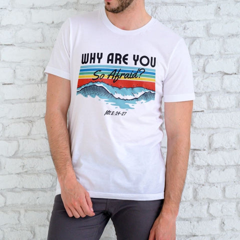 Chirstian-Men's T-Shirt-Why Are You So Afraid-Studio Salt & Light