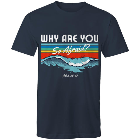 Chirstian-Men's T-Shirt-Why Are You So Afraid-Studio Salt & Light