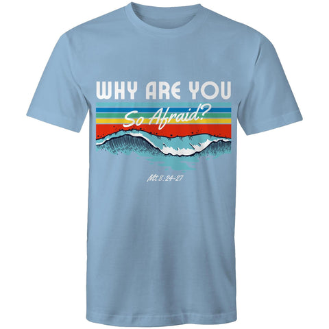 Chirstian-Men's T-Shirt-Why Are You So Afraid-Studio Salt & Light