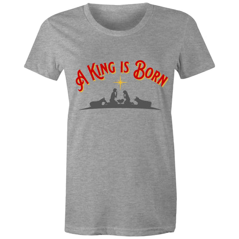 Chirstian-Women's T-Shirt-A King Is Born-Studio Salt & Light