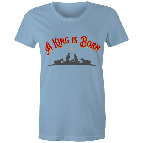 Chirstian-Women's T-Shirt-A King Is Born-Studio Salt & Light