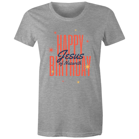 Chirstian-Women's T-Shirt-Happy Birthday Jesus-Studio Salt & Light