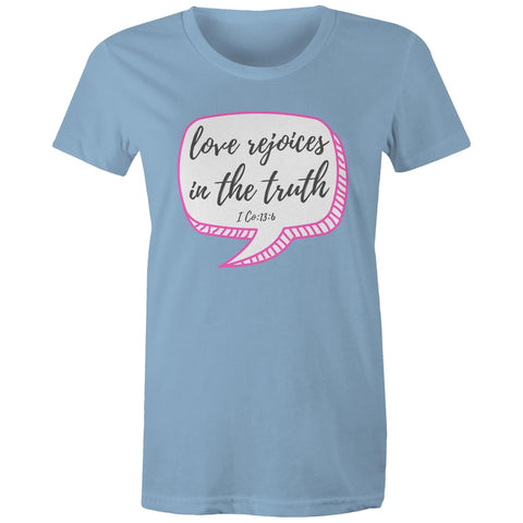 Chirstian-Women's T-Shirt-Love Rejoices in The Truth-Studio Salt & Light