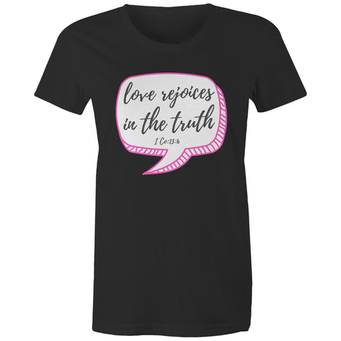 Chirstian-Women's T-Shirt-Love Rejoices in The Truth-Studio Salt & Light