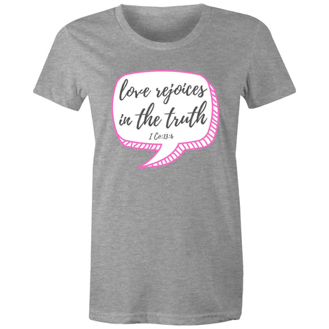 Chirstian-Women's T-Shirt-Love Rejoices in The Truth-Studio Salt & Light